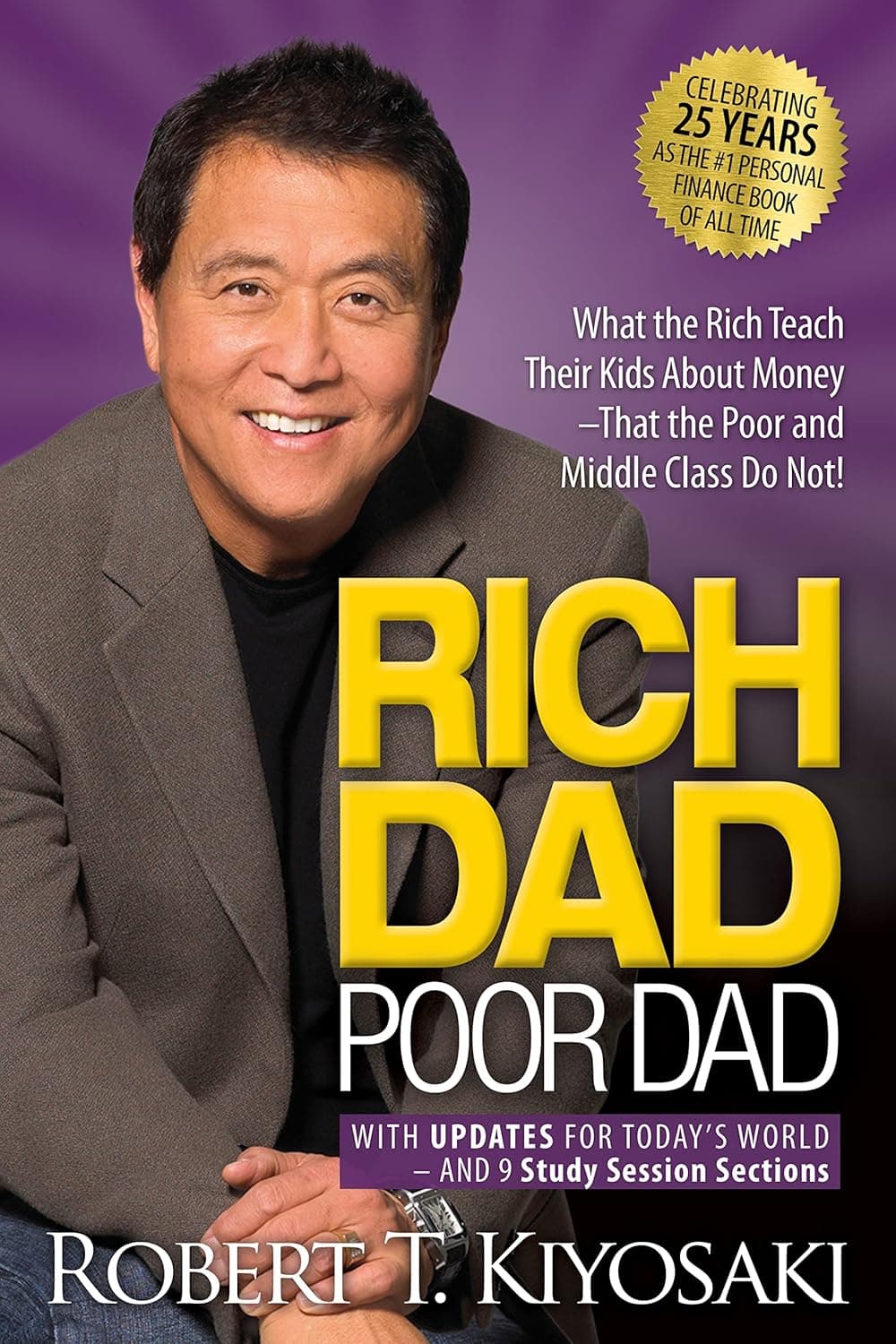 Rich Dad Poor Dad: What the Rich Teach Their Kids about Money – That the Poor and Middle Class Do Not