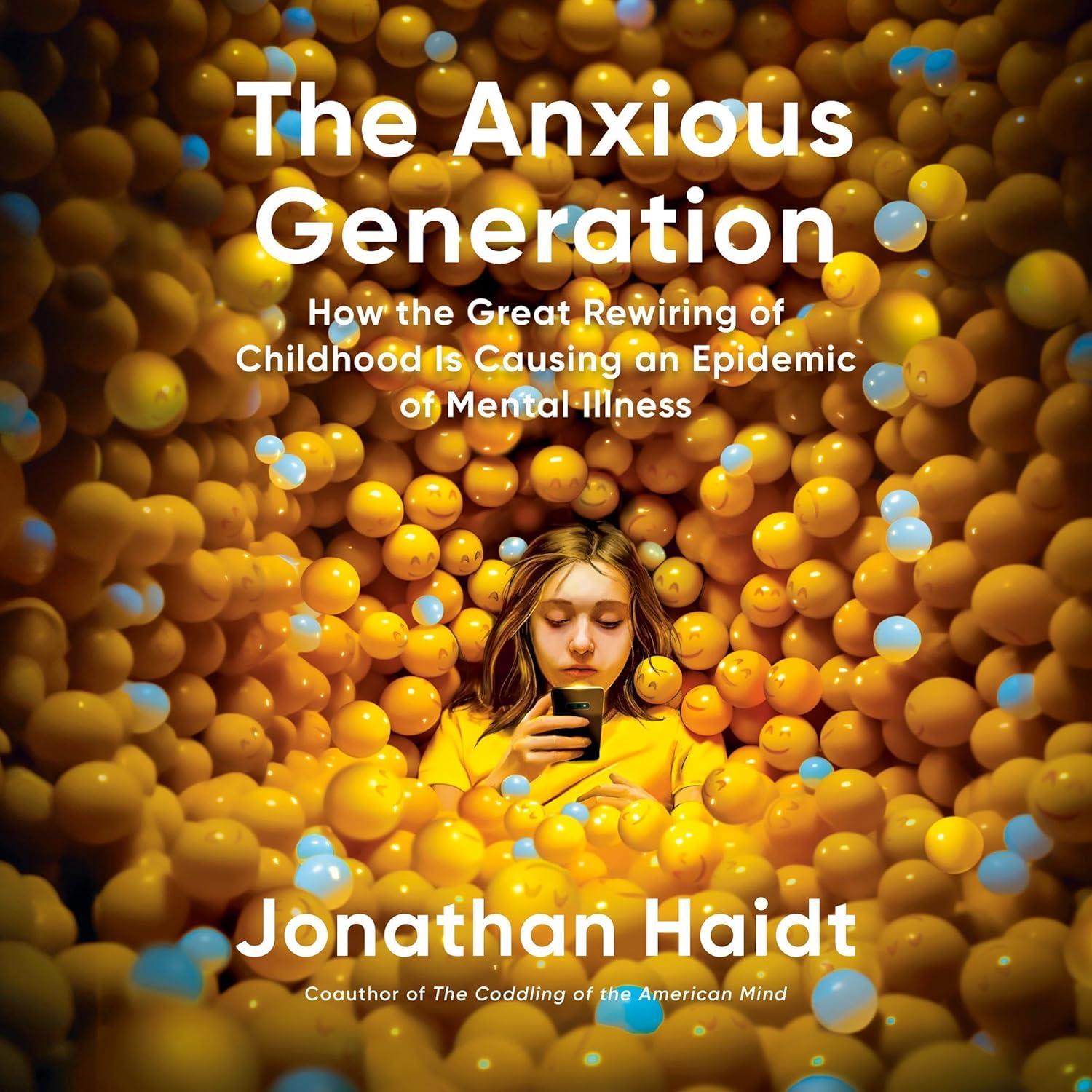 The Anxious Generation: How the Great Rewiring of Childhood is Causing an Epidemic of Mental Illness